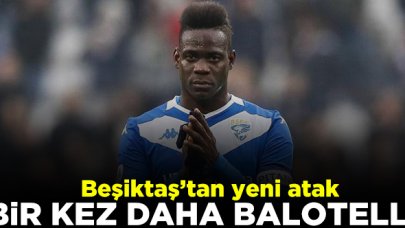 Beşiktaş'tan bir kez daha Mario Balotelli atağı