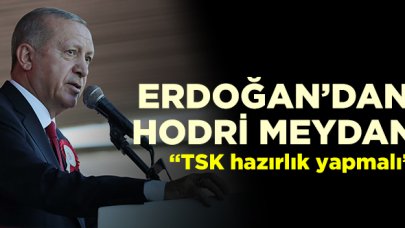 Erdoğan'dan hodri meydan!