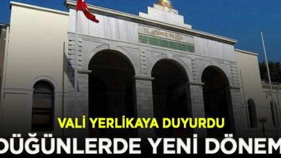 İstanbul Valisi duyurdu! Düğünlerde yeni dönem başladı