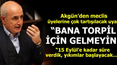 Büyükçekmece Belediye Başkanı Hasan Akgün: Bana torpil için gelmeyin!