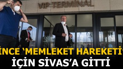 Muharrem İnce 'Memleket Hareketi' için Sivas'a gitti!