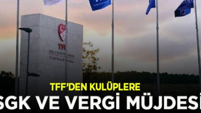 TFF kulüplere  SGK ve vergi müjdesi verdi