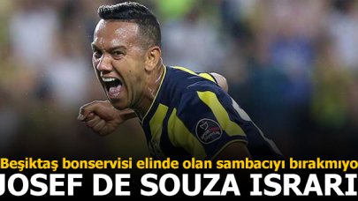 Beşiktaş'ın Josef ısrarı!