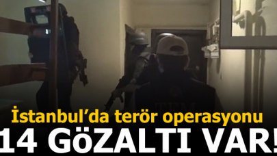 İstanbul'da terör operasyonu: 14 gözaltı