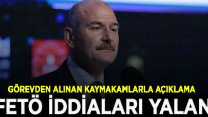 Soylu'dan görevden alınan kaymakamlar açıklaması: FETÖ iddiaları yalan