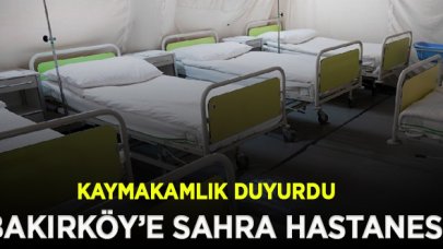 Bakırköy Kaymakamlığı otoparkına sahra hastanesi kurulacak