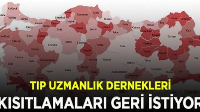 Tıp Uzmanlık dernekleri kısıtlamaların yeniden başlamasını istiyor!