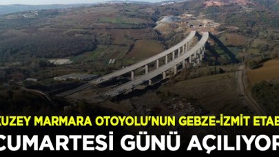 Kuzey Marmara Otoyolu'nun Gebze-İzmit etabı Cumartesi günü açılıyor