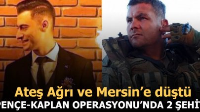 Şehit ateşi Ağrı ve Mersin'e düştü