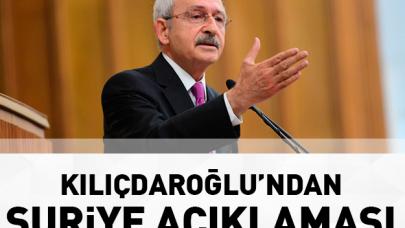 Kılıçdaroğlu'ndan Suriye açıklaması