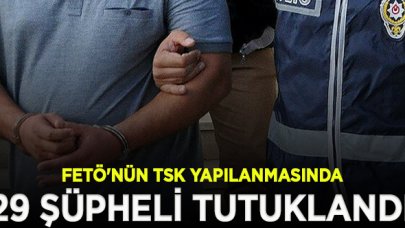 FETÖ'nün TSK yapılanmasına yönelik soruşturmada 29 şüpheli tutuklandı