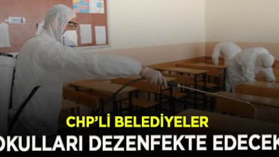 CHP’li belediyeler okulları dezenfekte edecek