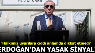 Erdoğan'dan yasak sinyali