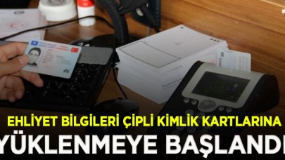 Ehliyet bilgileri çipli kimlik kartlarına yüklenmeye başlandı