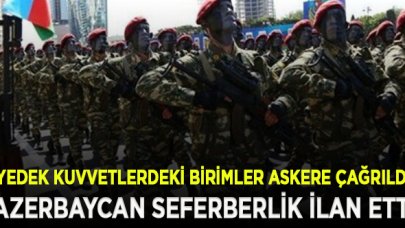 Azerbaycan seferberlik ilan etti