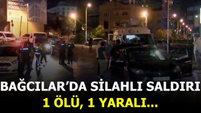 Bağcılar'dak silahlı saldırıda 1 ölü, 1 yaralı