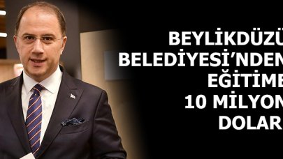 Beylikdüzü Belediyesi eğitime 10 milyon dolarlık destek verecek