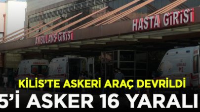 Kilis’te askeri araç devrildi: 5’i asker 16 yaralı