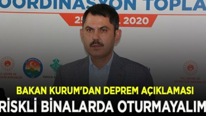 Bakan Kurum'dan deprem açıklaması: Enkaz altında can aramak istemiyoruz