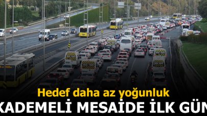 Kademeli mesaide ilk gün