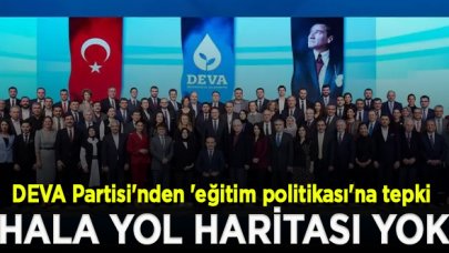 DEVA Partisi'nden eğitim politikası'na tepki: Eylül ayındayız hala eğitimde ne yapacağımızın yol haritası yok