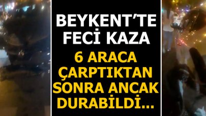 Beylikdüzü Beykent'te feci kaza! Alkollü sürücü 6 araca çarptıktan sonra durabildi