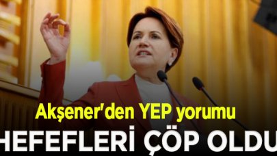 Meral Akşener: Ak Parti 2023 hedeflerinin 'çöp' olduğunu itiraf etti