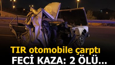 TIR duraksayan otomobile çarptı! Serkan Akat ve beraberindeki kişi öldü