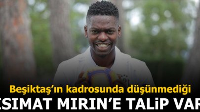 Isimat Mirin'e talip çıktı