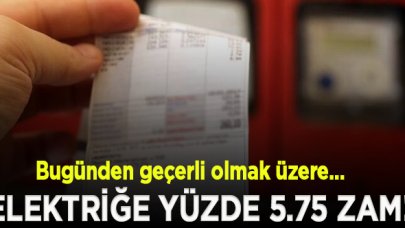 Elektriğe yüzde 5.75 zam geldi!