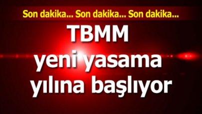 TBMM yeni yasama yılına başlıyor! Erdoğan'dan açıklamalar