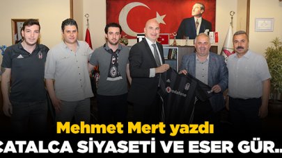 Mehmet Mert yazdı: Çatalca siyaseti