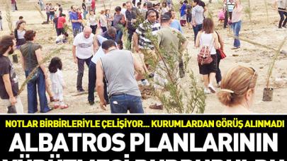 Albatros planlarının yürütmesi durduruldu