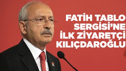 Fatih Tablo Sergisi'ne ilk ziyaretçi Kemal Kılıçdaroğlu