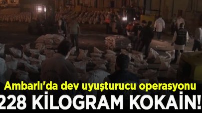 Ambarlı Limanı'nda dev uyuşturucu operasyonu!