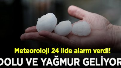 Meteorolojiden 24 il için uyarı; Yarın 2 gün sürecek dolu ve yağmur geliyor!