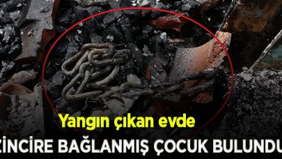 Evdeki yangında zincirli bulunan çocuk: Çok korktum!