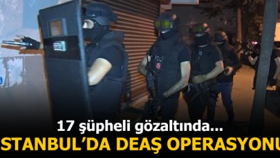 İstanbul'da DEAŞ operasyonu: 17 gözaltı