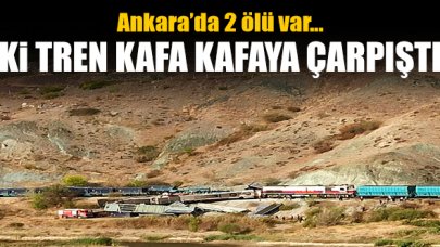 Ankara'da iki tren çarpıştı: 2 ölü var...