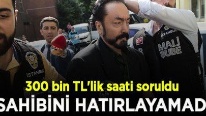 Adnan Oktar'a 300 bin TL'lik saati soruldu; sahibini hatırlamadı