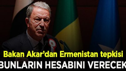 Bakan Akar: Bunların hesabını verecekler!