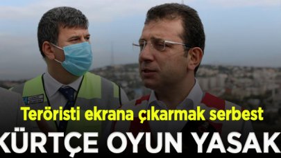 İmamoğlu: Kırmızı bültenle aranan teröristi ekrana çıkarmak serbest ama Kürtçe oyun yasak!