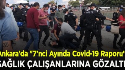 Ankara’da sağlık çalışanlarına gözaltı