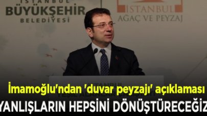 İmamoğlu: Peyzaj konusunda yapılan yanlışların hepsini dönüştüreceğiz