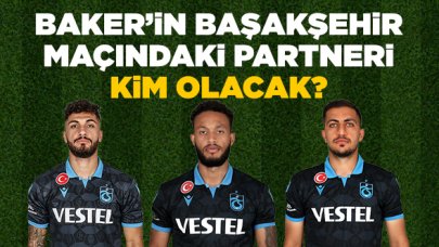 Lewis Baker'in partneri kim olacak? Trabzonspor'un Başakşehir maçı muhtemel 11'i