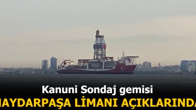 'Kanuni' sondaj gemisi İstanbul'da