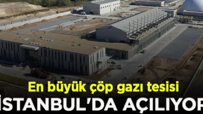 İBB duyurdu; Dünyanın en büyük çöp gazı tesisi İstanbul'da açılıyor