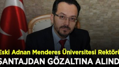 Eski Adnan Menderes Üniversitesi Rektörü Prof. Dr. Cavit Bircan gözaltına alındı