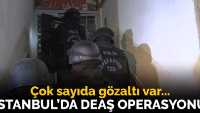 İstanbul'da DEAŞ operasyonu; Çok sayıda gözaltı var