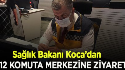 Bakan Koca, 112 komuta merkezini ziyaret etti